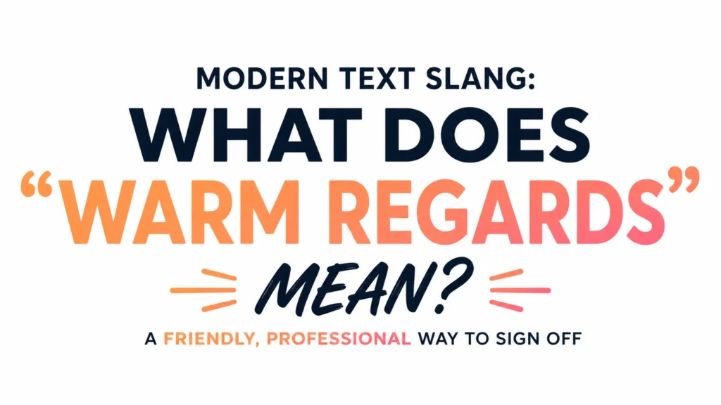 what-does-warm-regards-mean