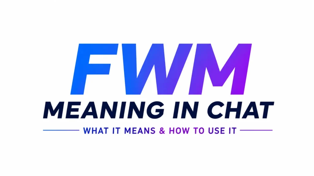 fwm-meaning-in-chat