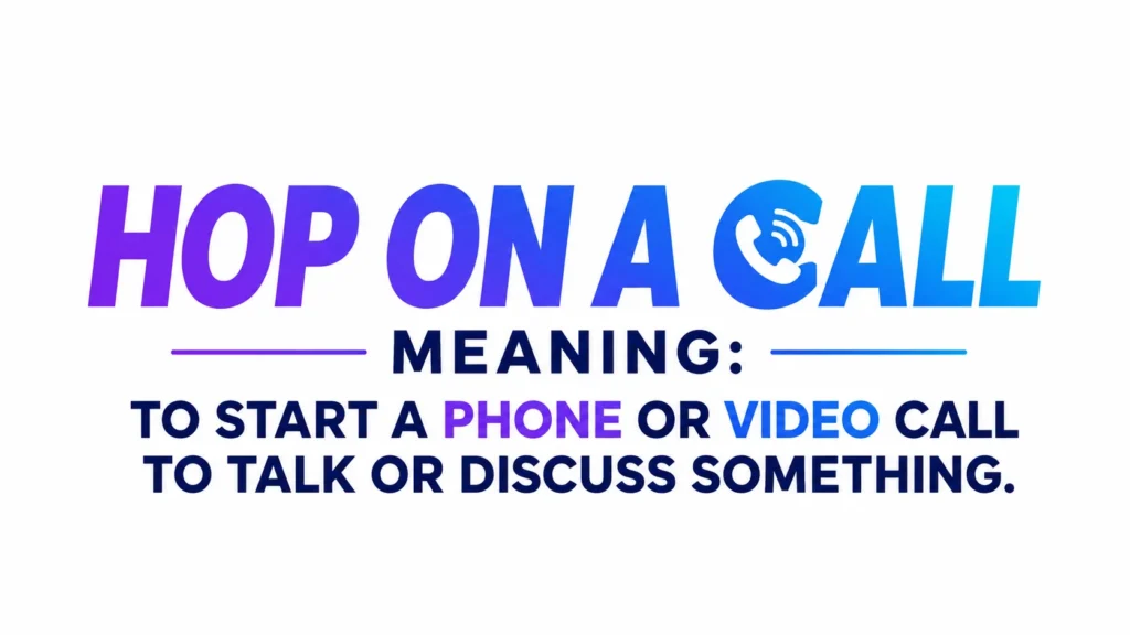 hop-on-a-call-meaning