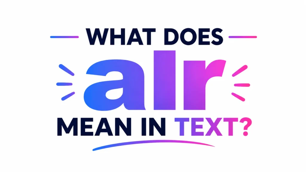 what-does-alr-mean-in-text