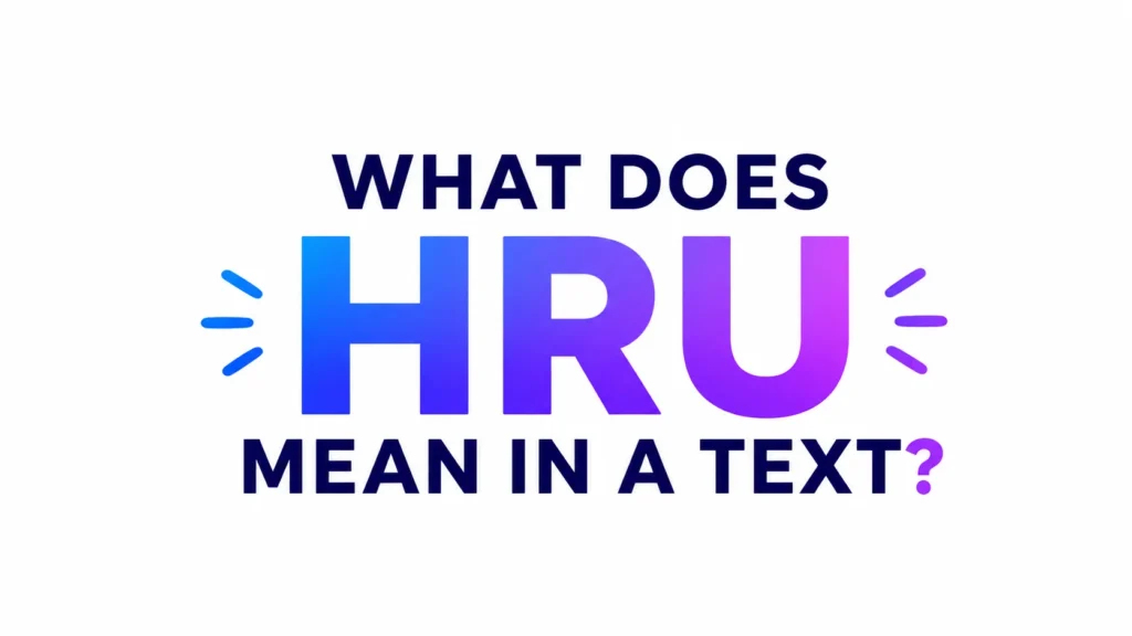what-does-hru-mean-in-a-text