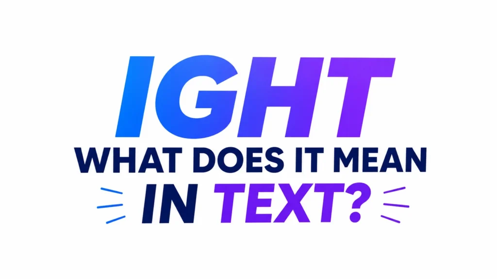 what-does-ight-mean-in-text