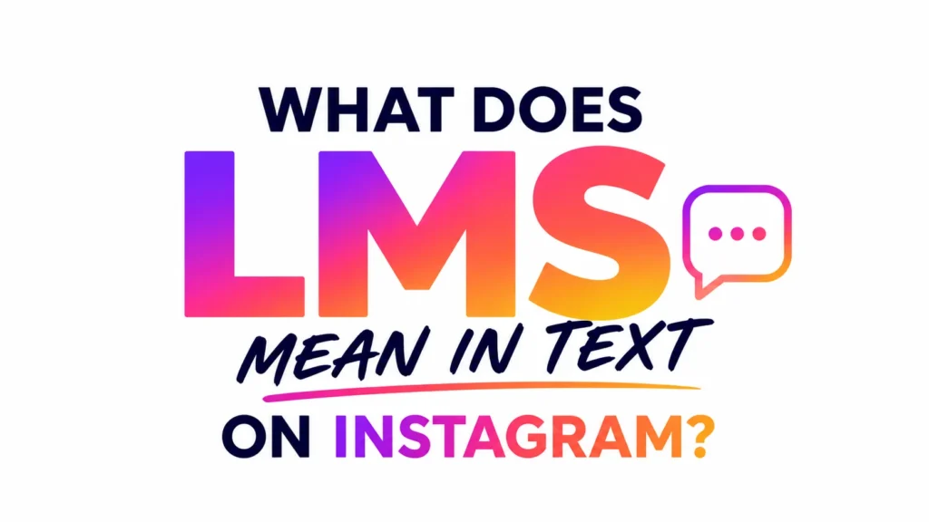 what-does-lms-mean-in-text-on-instagram