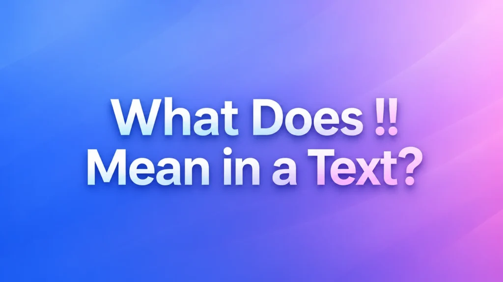what-does-!!-mean-in-a-text
