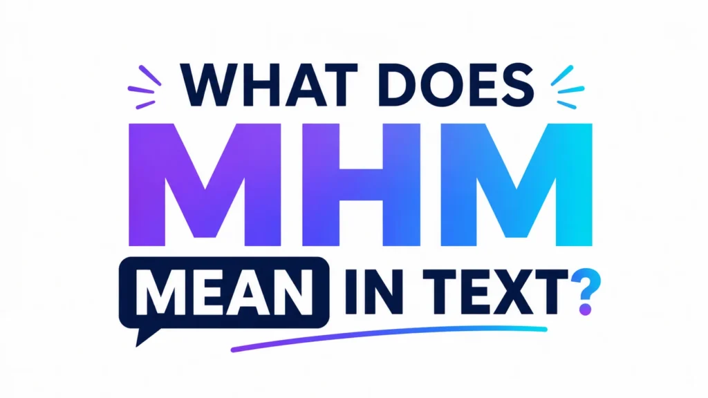 what-do-mhm-mean-in-text