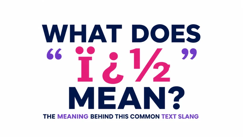 what-does-i¿½-mean