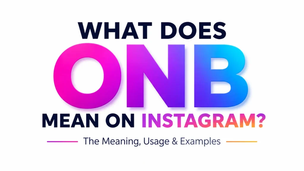 what-does-onb-mean-on-instagram