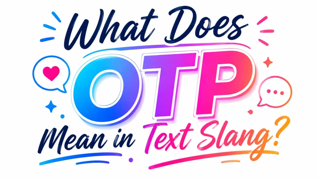 what-does-otp-mean-in-text-slang
