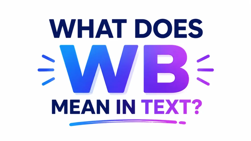 what does wb mean in text