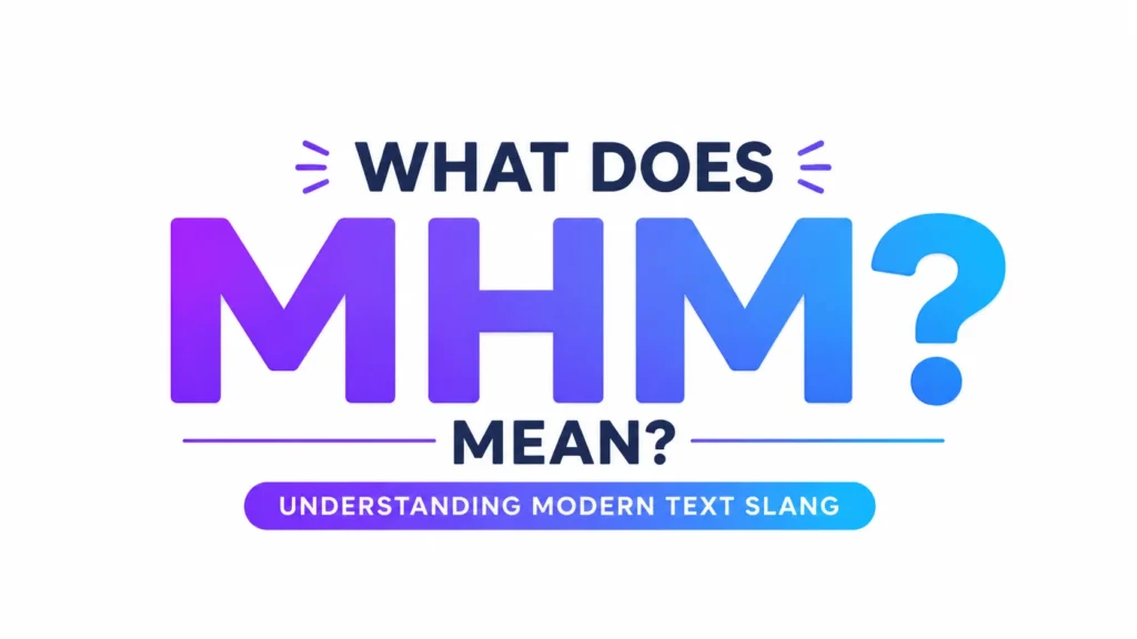 what-dose-mhm-mean