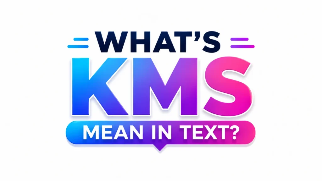 whats-kms-mean-in-text