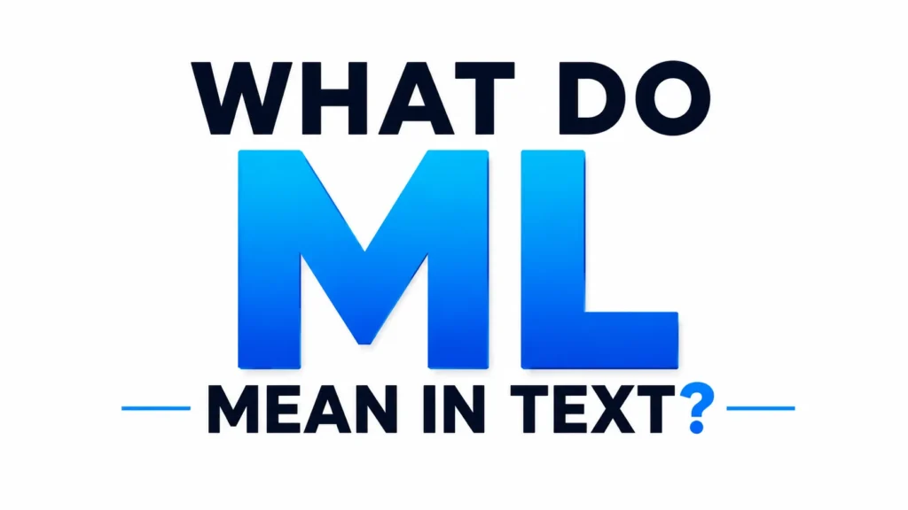 what-do-ml-mean-in-text