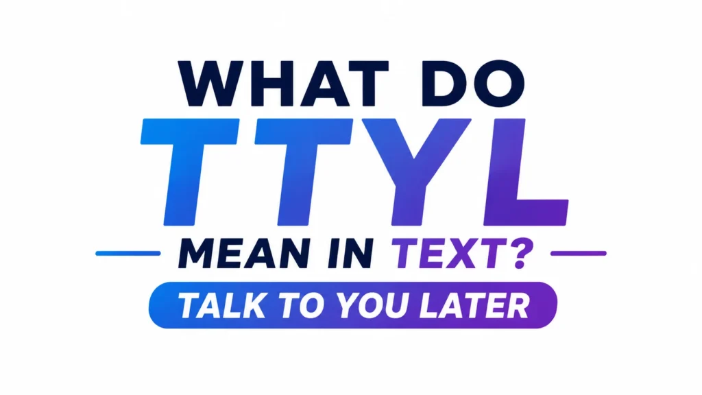 what-do-ttyl-mean-in-text