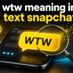 wtw-meaning-in-text-snapchat